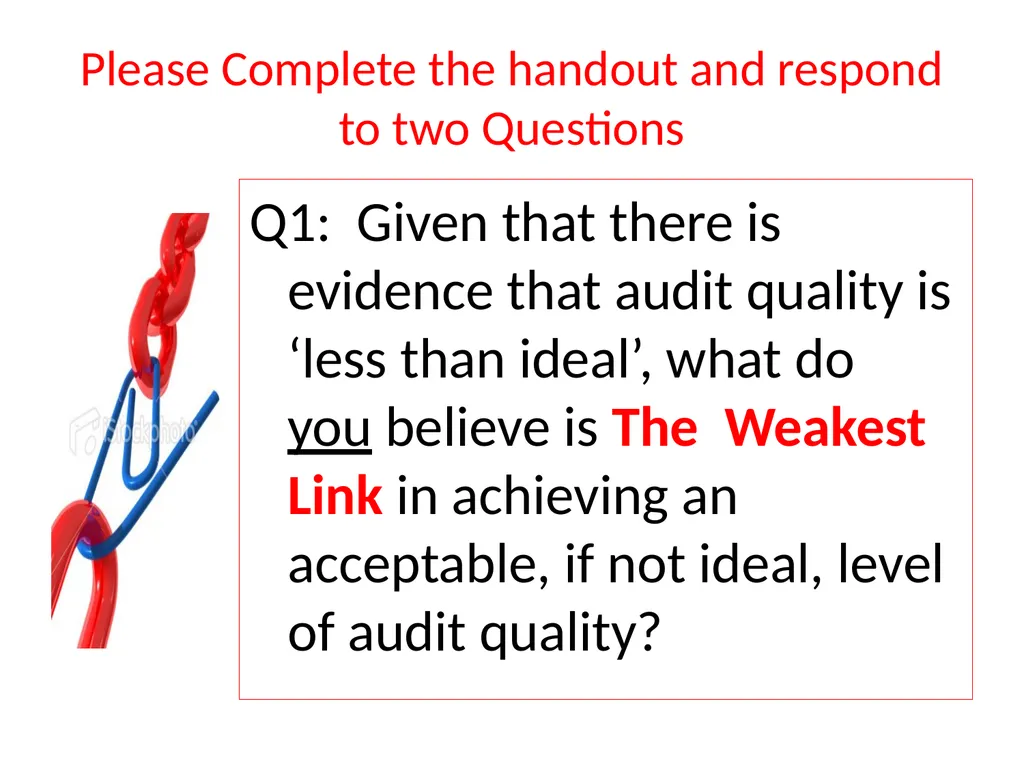 Audit Quality: What are the weak links? 4th - slide 5 of 25