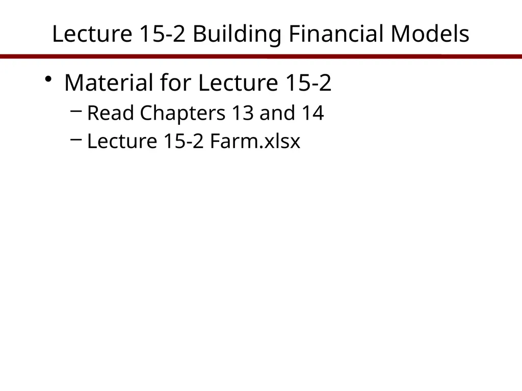 Lecture 15-2 Building Financial Models Material - slide 1 of 15
