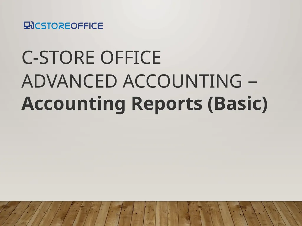 C-STORE OFFICE ADVANCED ACCOUNTING – Accounting - slide 1 of 13