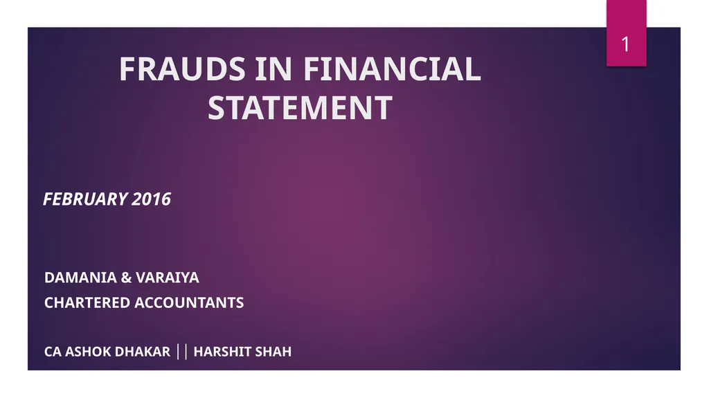 FRAUDS IN FINANCIAL STATEMENT Damania & Varaiya - slide 1 of 33