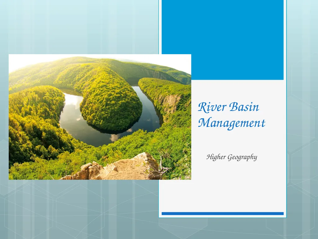 River Basin Management Higher Geography Structure - slide 1 of 14