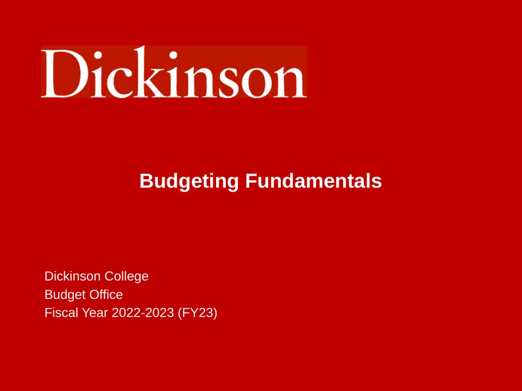 Budgeting Fundamentals Dickinson College Budget