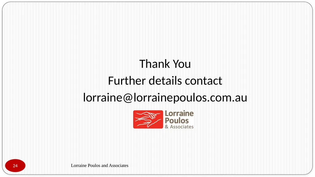 Presented by Lorraine Poulos Professionalising - slide 24 of 24