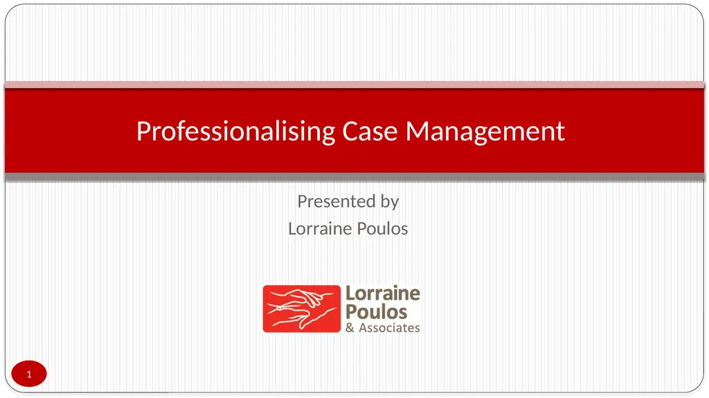Presented by Lorraine Poulos Professionalising - slide 1 of 24