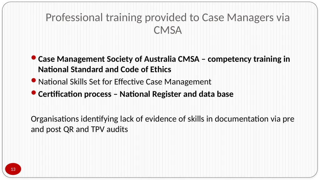 Presented by Lorraine Poulos Professionalising - slide 13 of 24