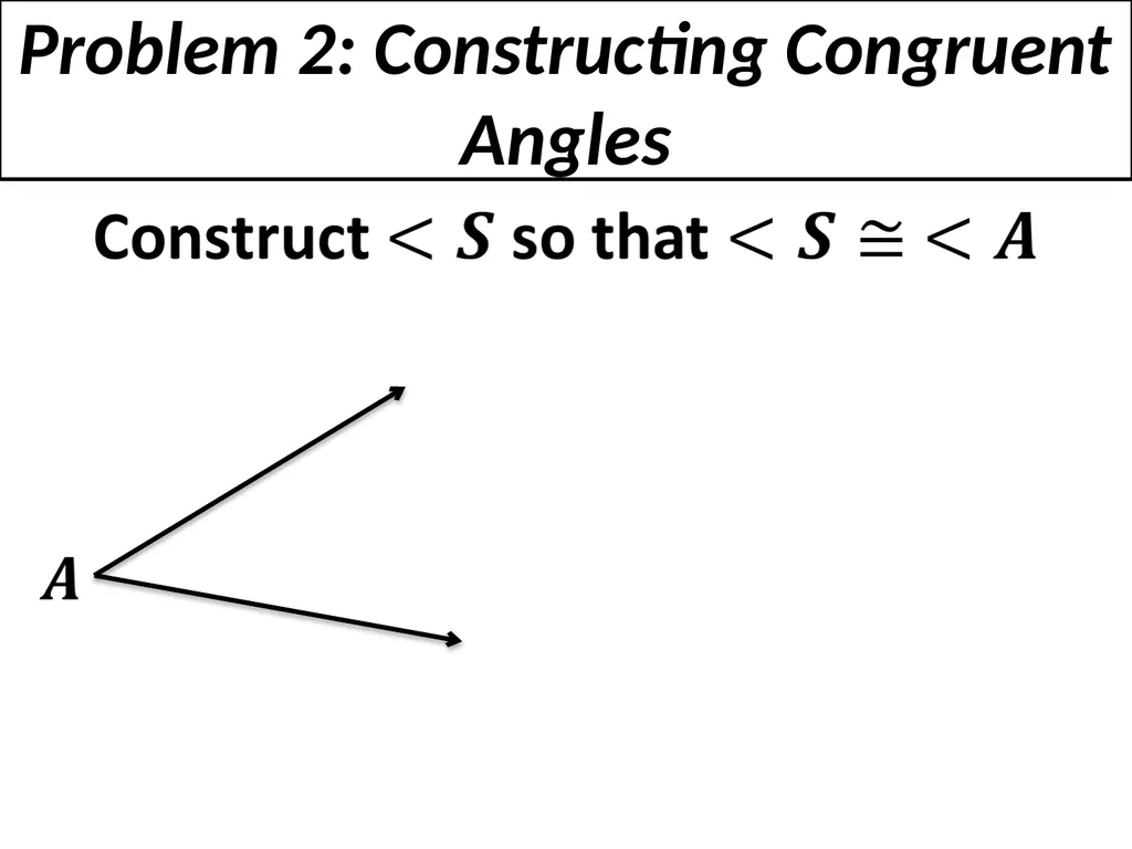 1-6 Basic Constructions Straight edge: a ruler - slide 5 of 10