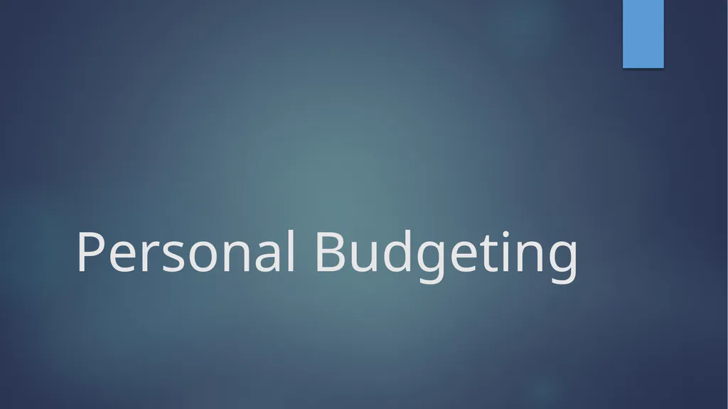 Personal Budgeting Have you ever said to yourself…