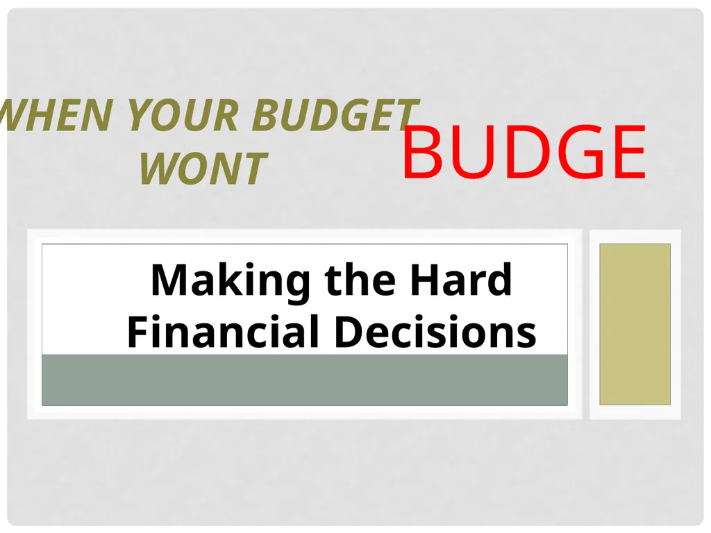 When your Budget wont Making the Hard Financial