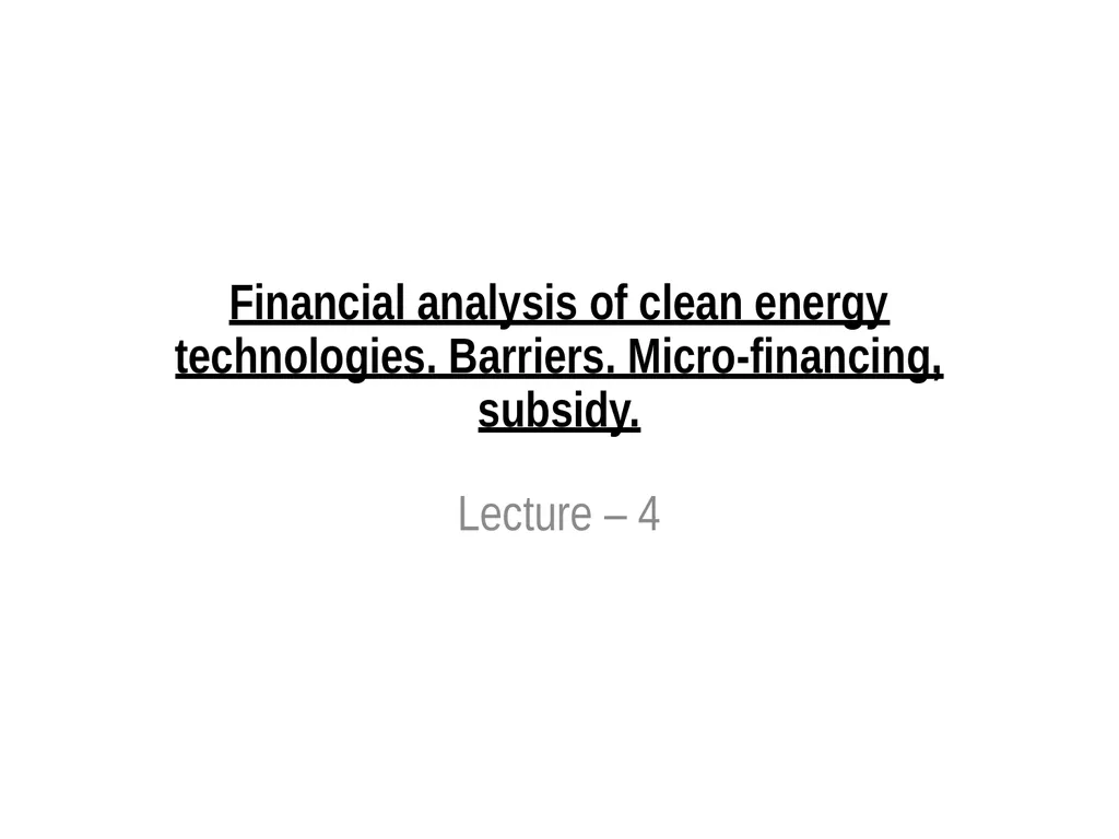 Financial analysis of clean energy technologies.