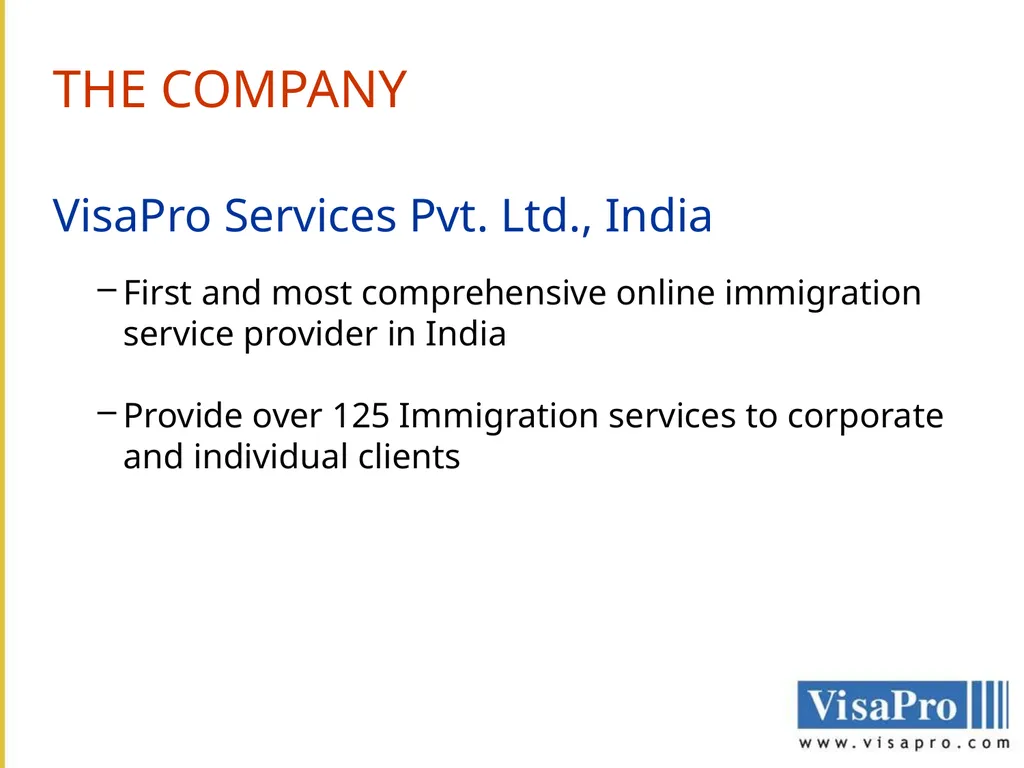 VisaPro Services Pvt. Ltd. THE COMPANY VisaPro - slide 3 of 10