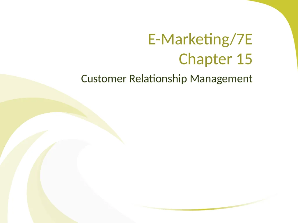Customer Relationship Management E-Marketing/7E - slide 1 of 33