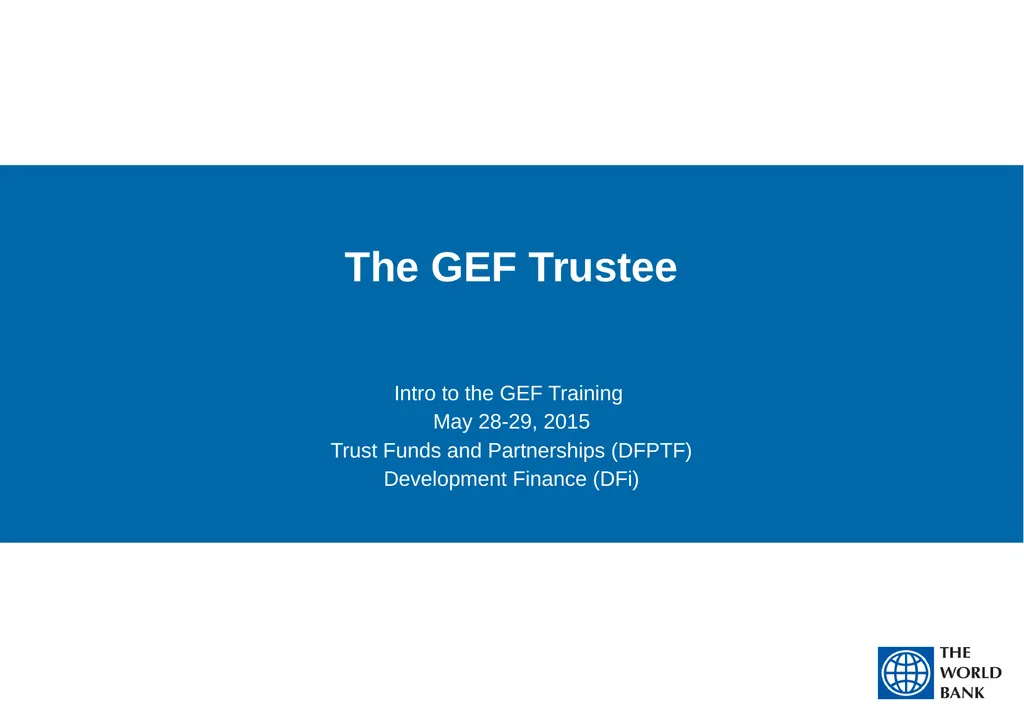 The GEF Trustee Intro to the GEF Training May