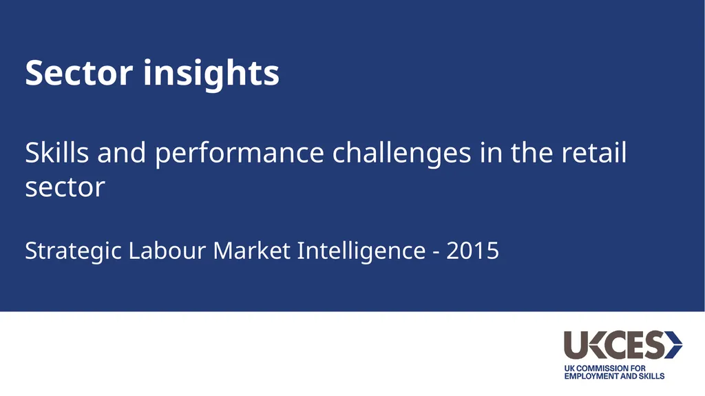 Sector insights Skills and performance challenges - slide 1 of 14