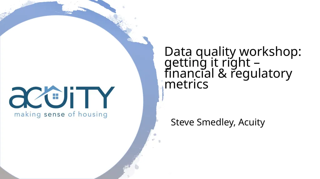 Data quality workshop: getting it right – - slide 1 of 26