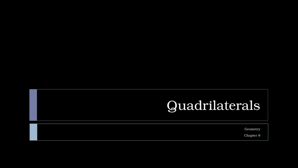 Quadrilaterals Geometry Chapter 8 This Slideshow - slide 1 of 40