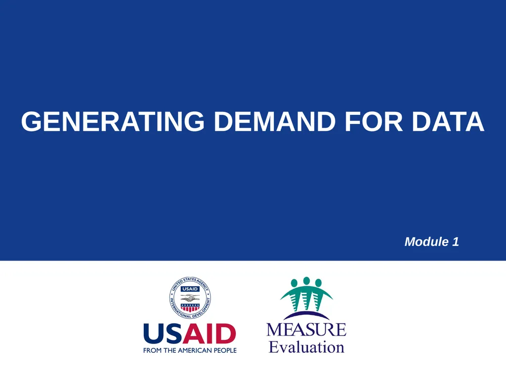 Generating Demand for Data Module 1 Session - slide 1 of 18