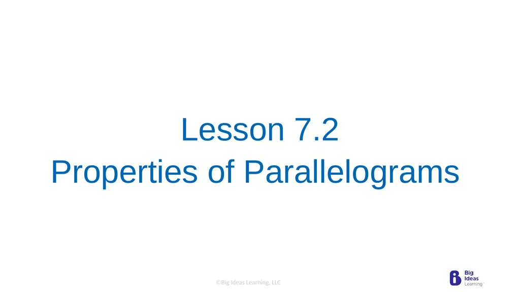 Lesson 7.2 Properties of Parallelograms Learning - slide 1 of 15