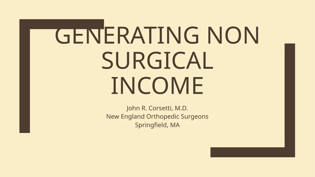 Generating Non Surgical Income John R. Corsetti, - slide 1 of 54