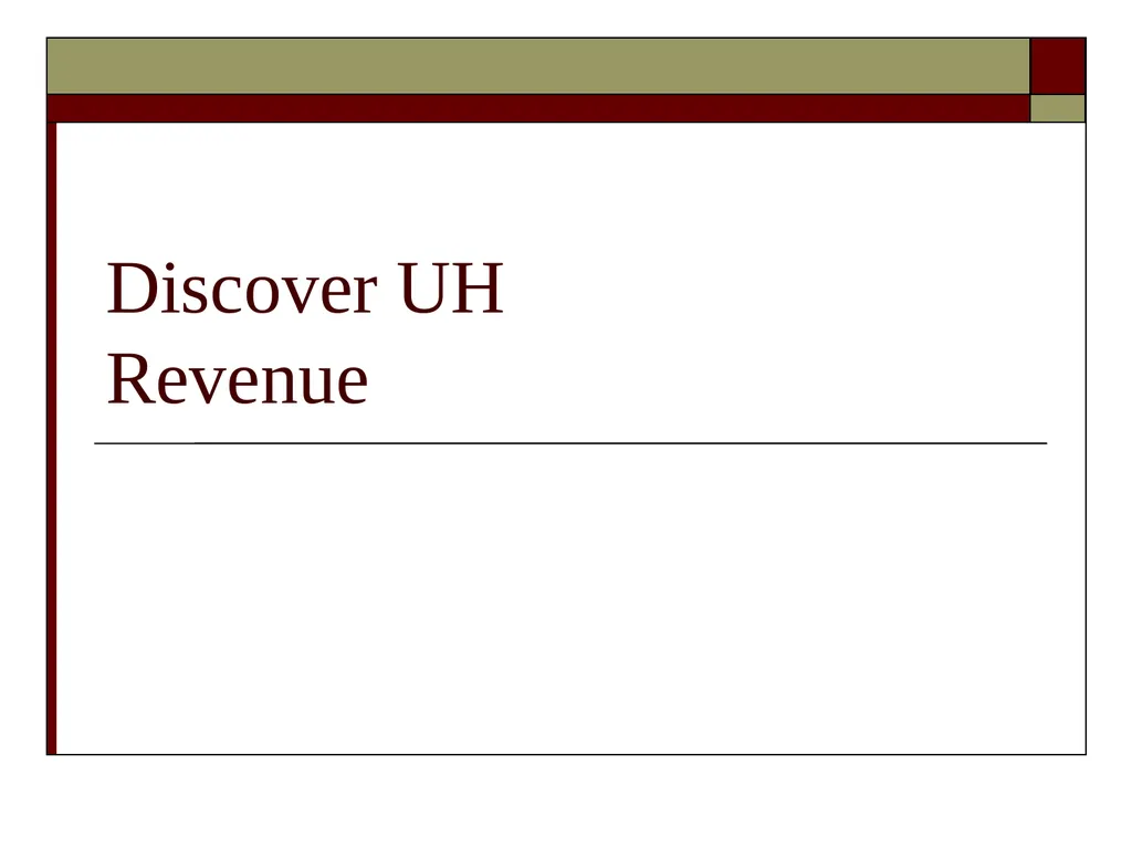 Discover UH Revenue 2 Why Do We Create Journal - slide 1 of 42