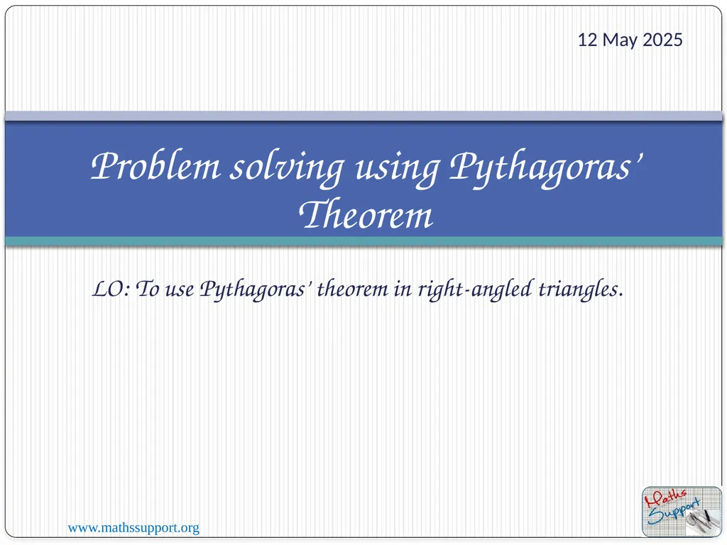 19 March 2022 LO: To use Pythagoras’ theorem in