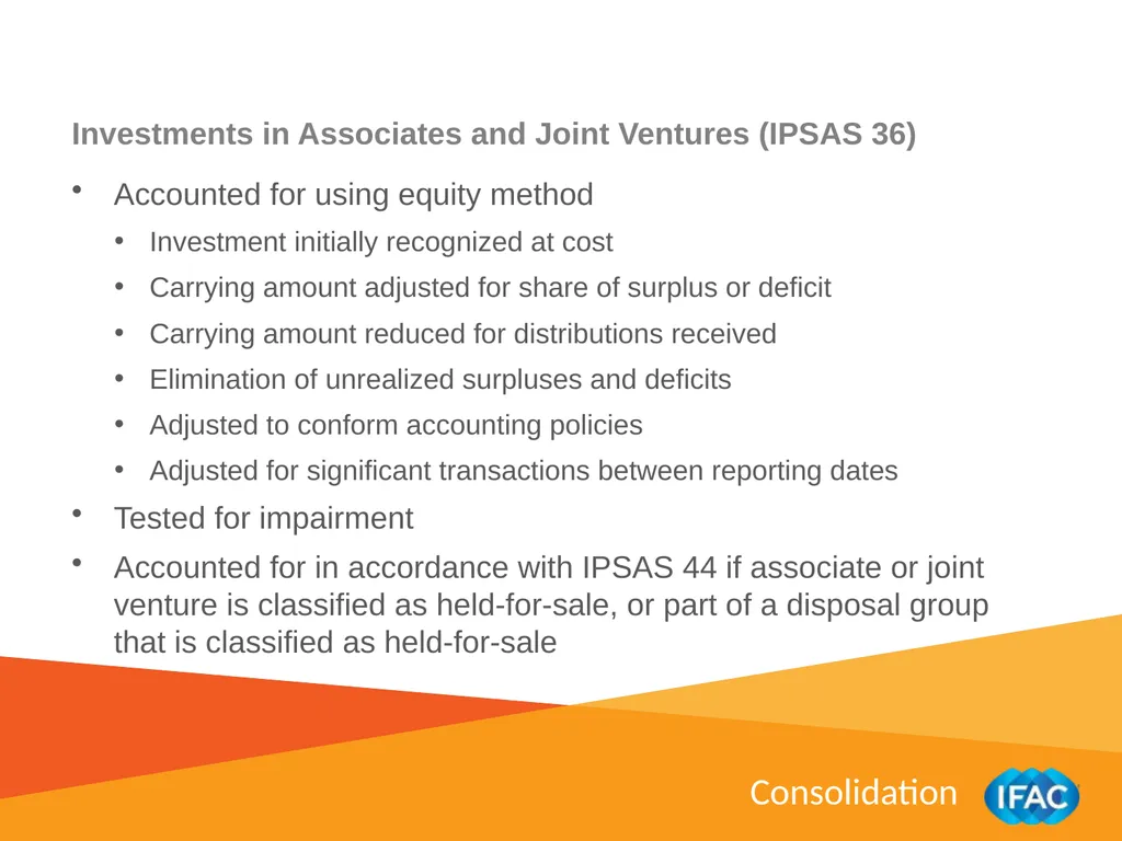IMPLEMENTING IPSAS Consolidation IPSAS® 34 – 38 - slide 11 of 16
