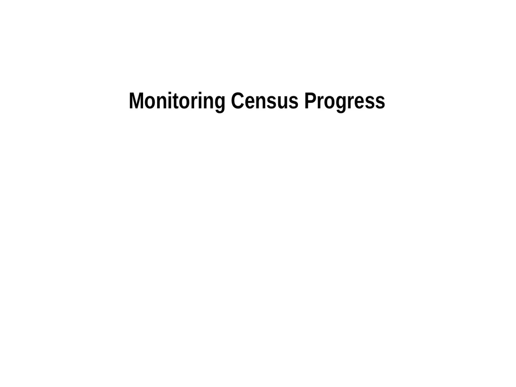 Census Administrator Training NOTE: This training - slide 38 of 46