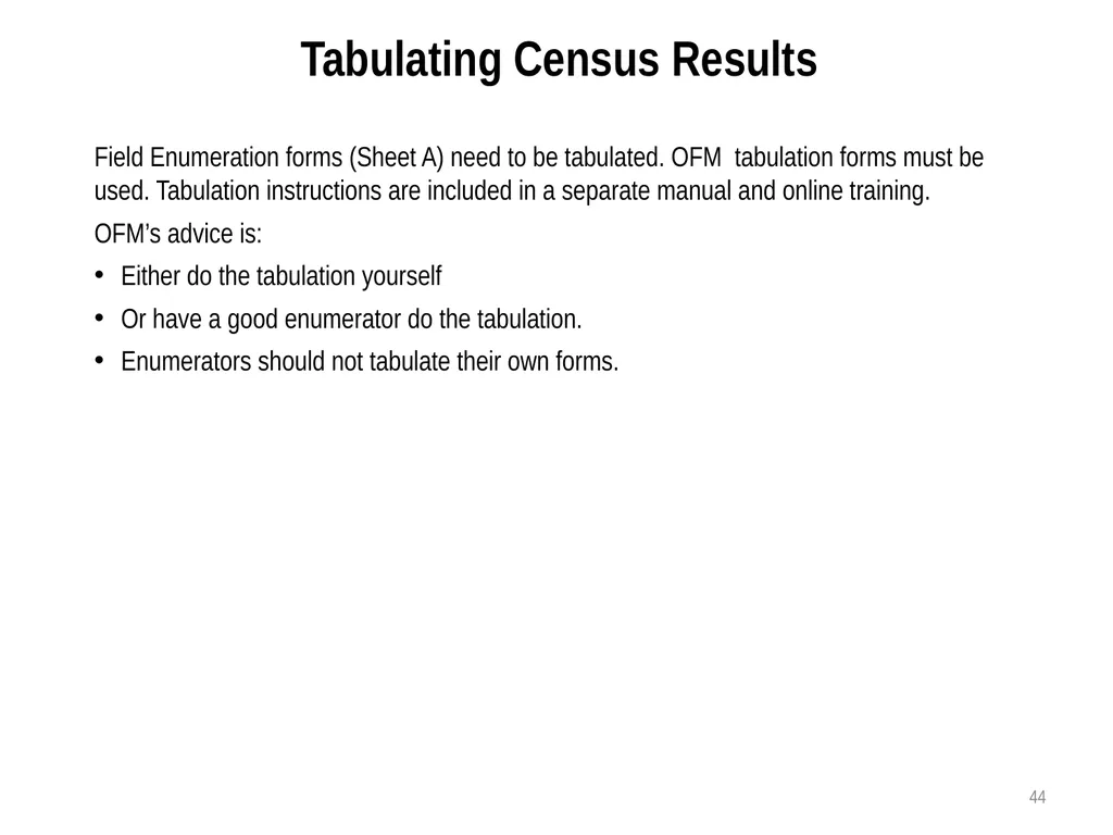Census Administrator Training NOTE: This training - slide 44 of 46