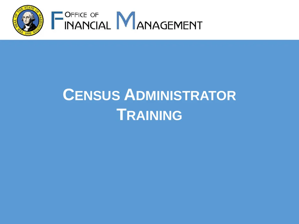Census Administrator Training NOTE: This training