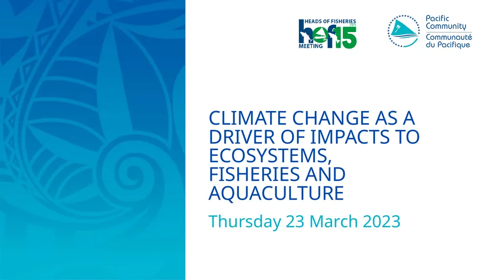 CLIMATE CHANGE AS A DRIVER OF IMPACTS TO