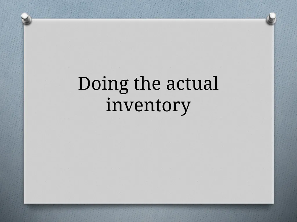 Physical Inventory Training Presented by the - slide 9 of 33
