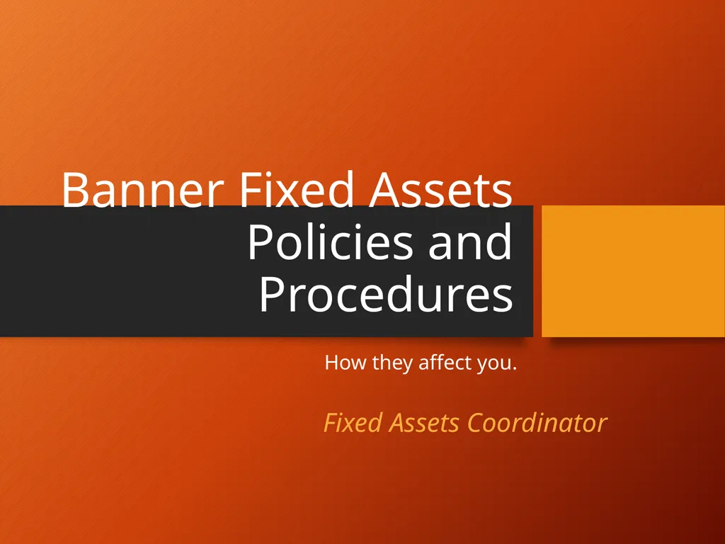 Banner Fixed Assets Policies and Procedures How - slide 1 of 26