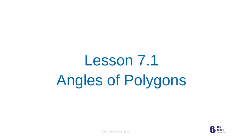 Lesson 7.1 Angles of Polygons Learning Target: - slide 1 of 14