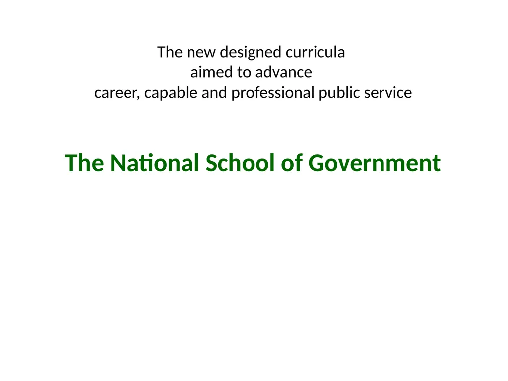 The National School of Government The new designed