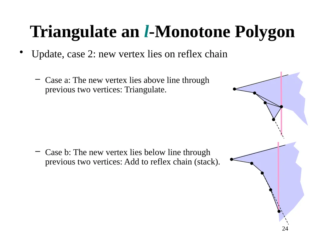 1 Computational Geometry Triangulations and - slide 24 of 31