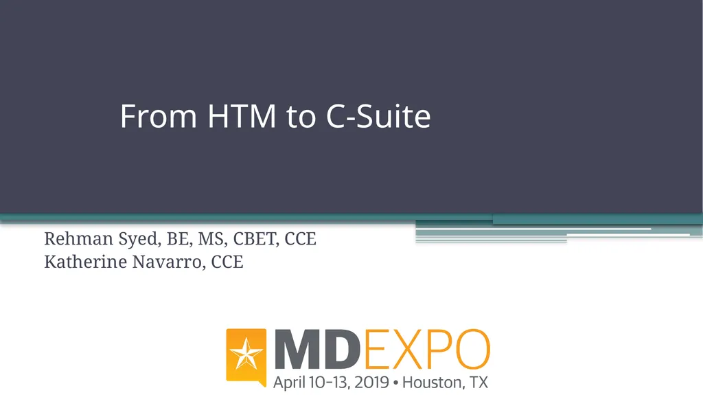 From HTM to C-Suite Rehman Syed, BE, MS, CBET, CCE - slide 1 of 64