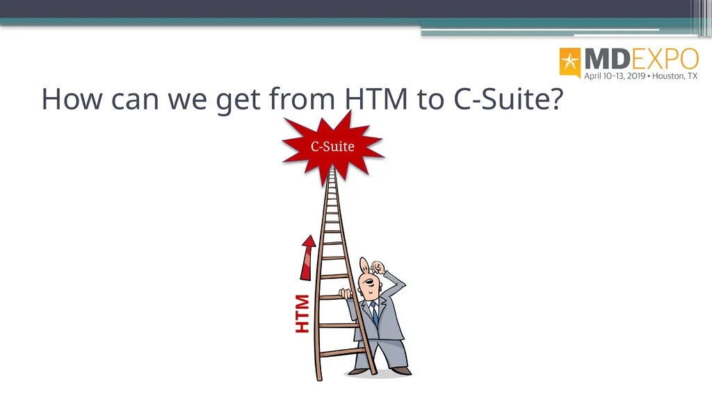 From HTM to C-Suite Rehman Syed, BE, MS, CBET, CCE - slide 12 of 64