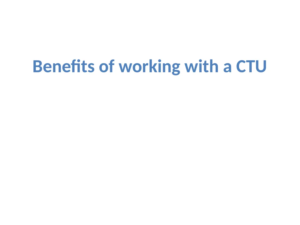 Partnering with a Clinical Trial Unit: Key to a - slide 16 of 48