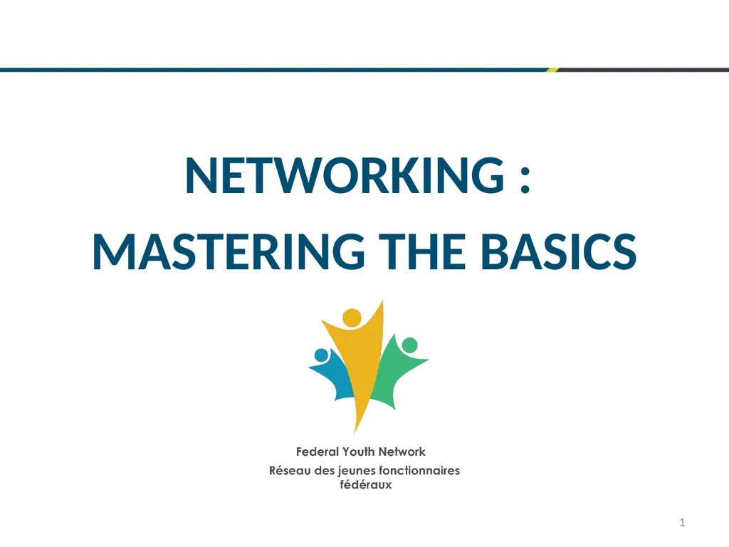 1 NETWORKING : MASTERING THE BASICS 2 The key to