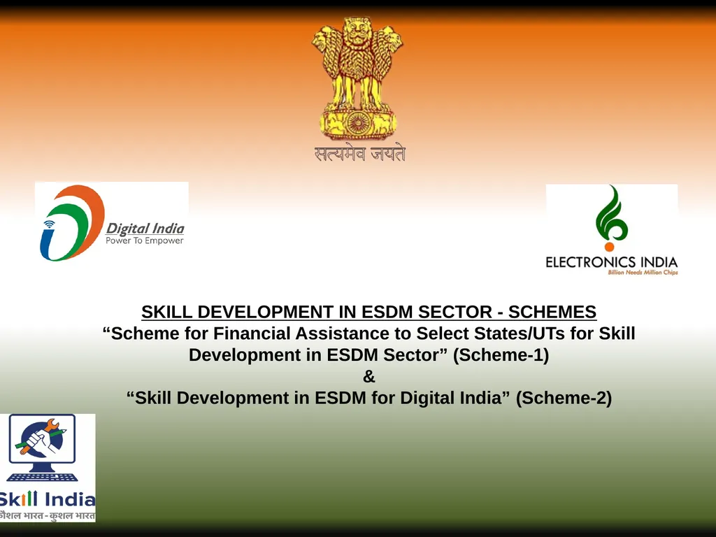 SKILL DEVELOPMENT IN ESDM SECTOR - SCHEMES “Scheme - slide 1 of 10