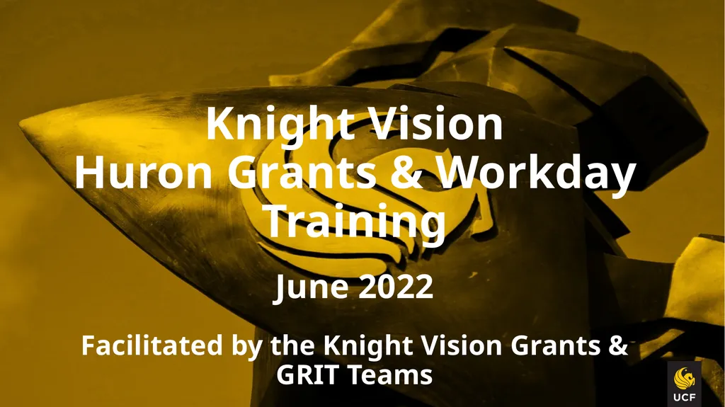 Knight Vision Huron Grants & Workday Training June - slide 1 of 30