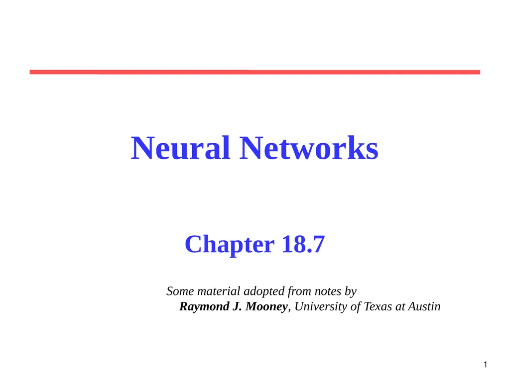 1 Neural Networks Chapter 18.7 Some material