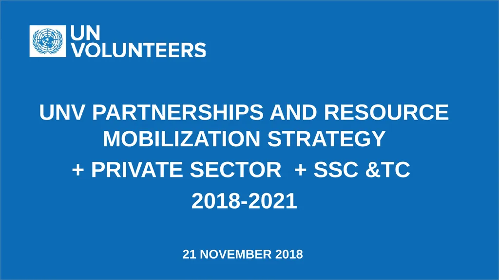 UNV Partnerships and RESOURCE MOBILIZATION - slide 1 of 18