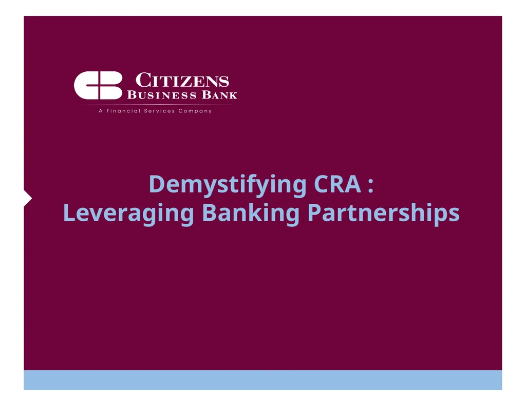 Demystifying CRA : Leveraging Banking Partnerships - slide 1 of 11