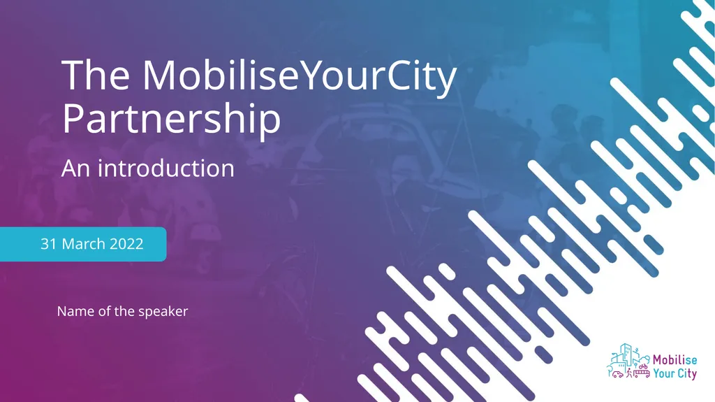 The MobiliseYourCity Partnership An introduction