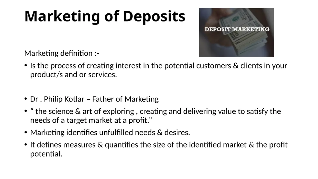 Marketing of Deposits Marketing definition :- Is