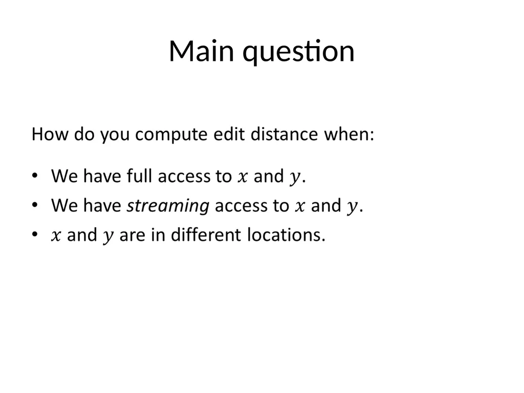 Streaming algorithms for edit distance Diptarka - slide 3 of 21