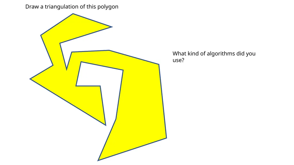 Triangulation of a polygon A typical computational - slide 2 of 14