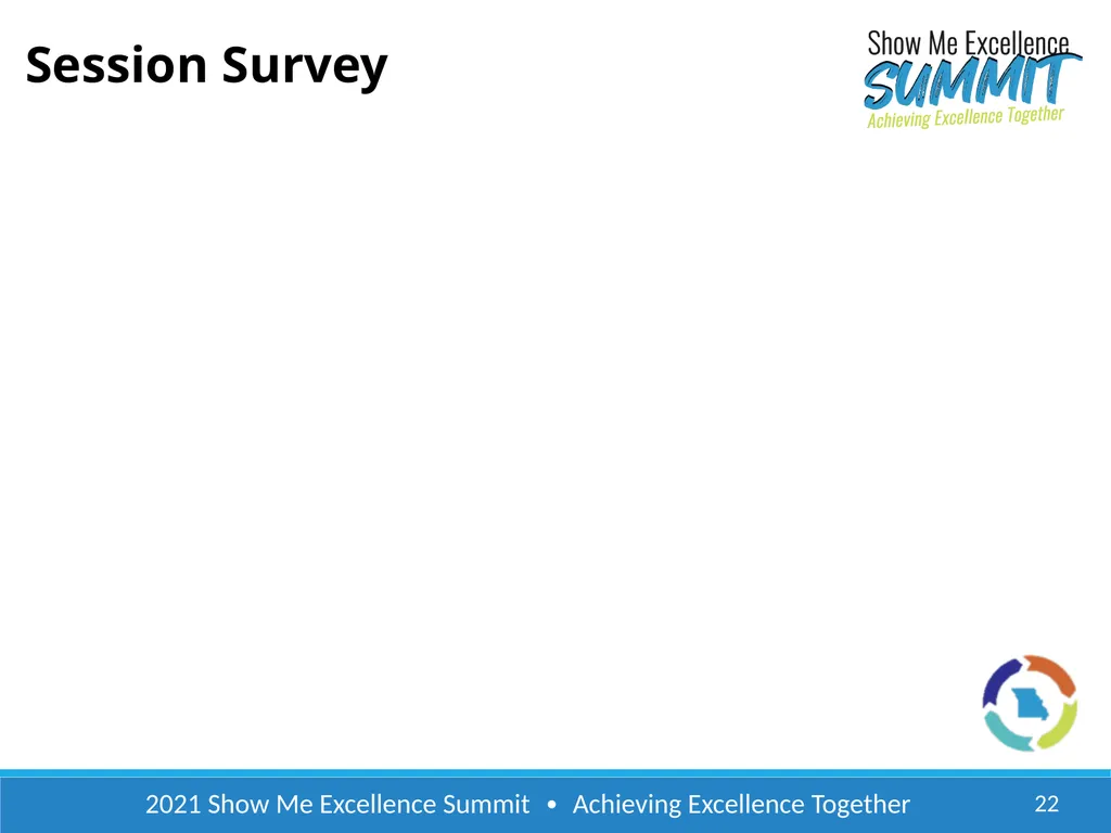 2021 Show Me Excellence Summit ∙ Achieving - slide 22 of 22
