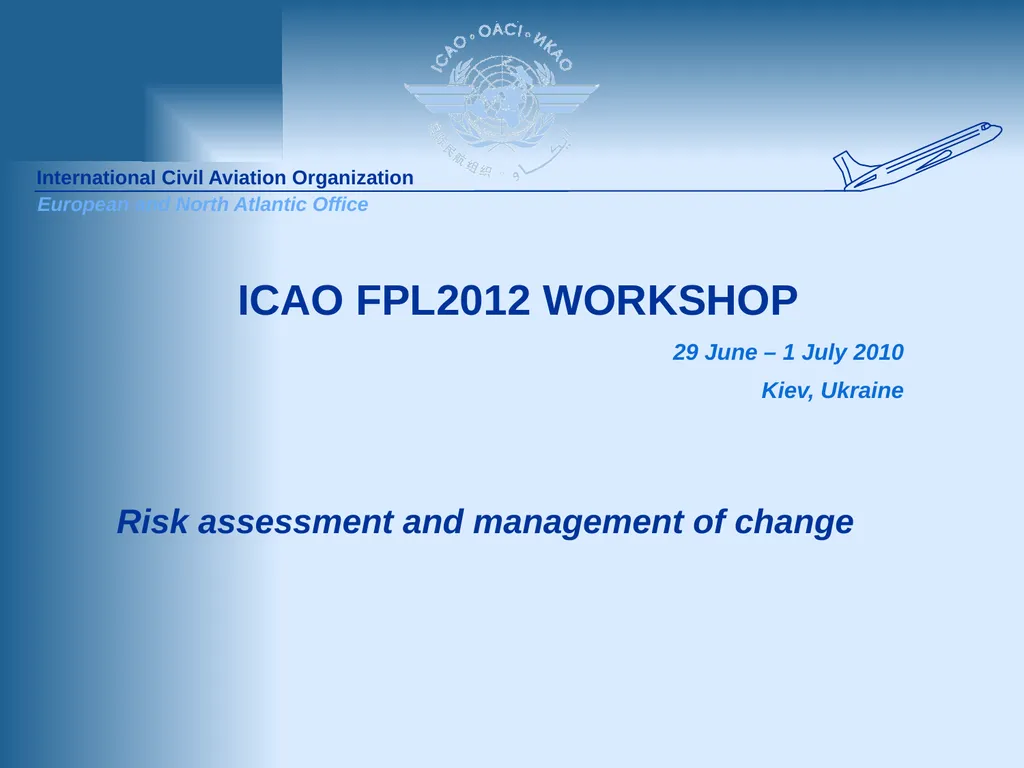 ICAO FPL2012 WORKSHOP 29 June – 1 July 2010 Kiev,