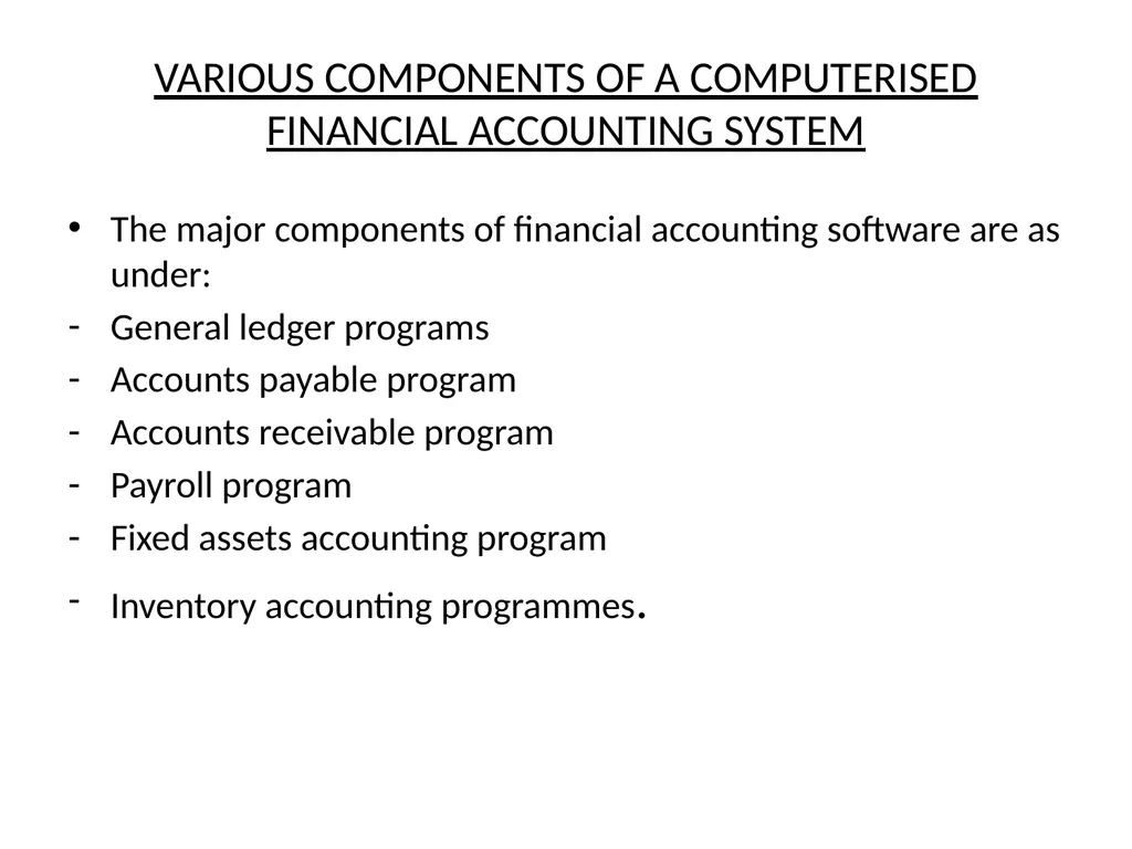 INTRODUCTION TO COMPUTERISED ACCOUNTING Explained - slide 12 of 12
